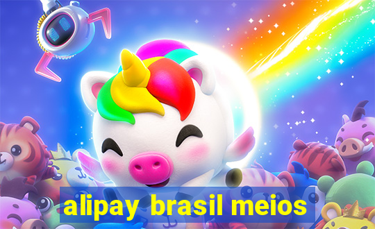 alipay brasil meios